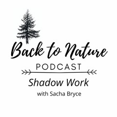 Episode 2 - Shadow Work with Sacha Bryce