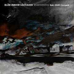 Blàr Inbhir Lòchaidh (feat. Eilidh Cormack)