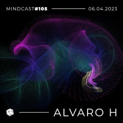 MINDCAST 105 by Alvaro H