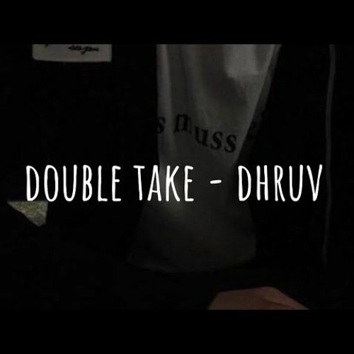 double take - dhruv (Lyrics & Vietsub) 