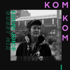 Guest Mix 019 - Kom Kom