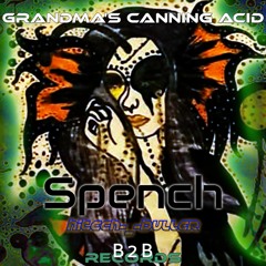 Grandma's canning Acid - Spench feat. Hitech Buller