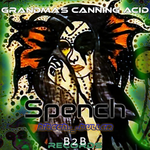 Grandma's canning Acid - Spench feat. Hitech Buller