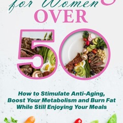 ❤ PDF Read Online ❤ Intermittent Fasting for Women Over 50: How to Sti