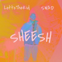SHEESH (prod. by Swad)