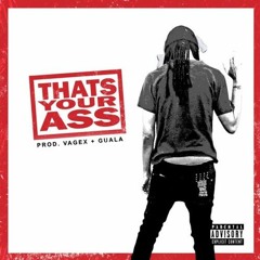 That's Your Ass - Lil Yen