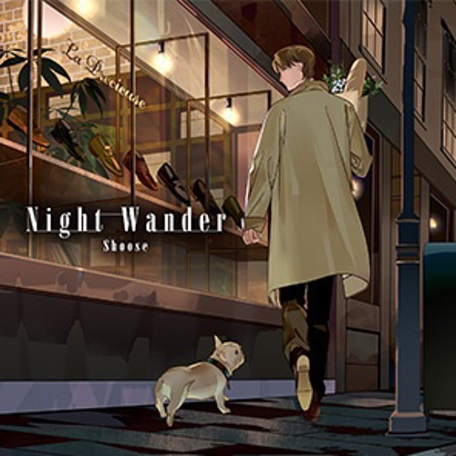 歌い手 しゅーず Night Wonder Stream Night Wander しゅーず Shoose by norsque alt. | Listen