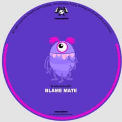 Blame Mate - Filho Da Rua (MATERIALISM250)