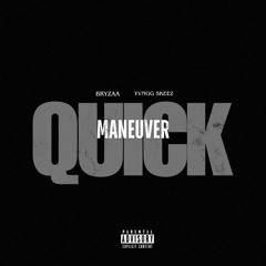 Quick Maneuver (feat. Bryzaa)