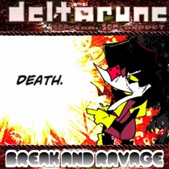 BREAK AND RAVAGE - [Deltarune; The Same Same Same Puppet]