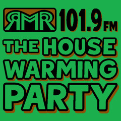 The House Warming Party on RMR 101.9FM - Episode 007