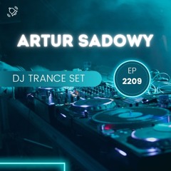 Artur Sadowy - Trance Set (EP2209)