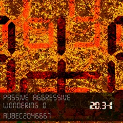 Wondering O - Passive Aggressive