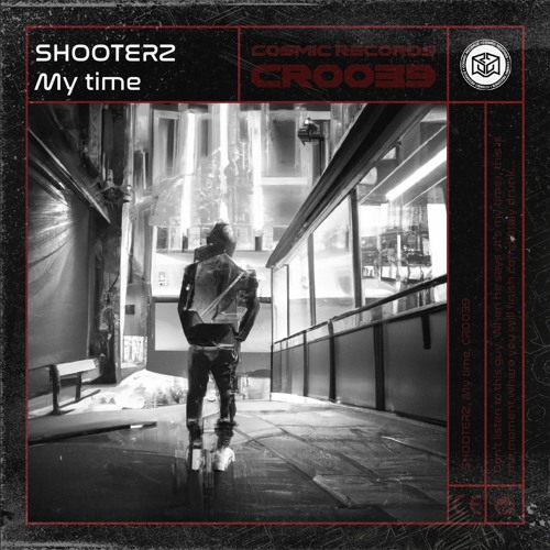 My Time - Shooterz - COSMIC REC - CR0039