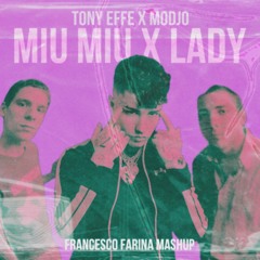 Miu Miu X Lady (Hear Me Tonight) - Tony Effe X Modjo (Francesco Farina Mashup) Filtred for Copyright