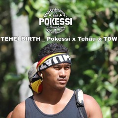 TEHEI BIRTH _ Pokessi TDW Tehau Remix 2021