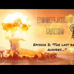 Doodlebug Radio Episode 2: "The last bag of Quavers...."