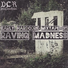 Raving Madness | Early Hardcore mixtape#36 | 12/07/21 | NLD