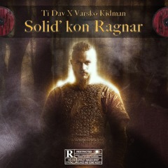 Varsko Kidman - Solid' Kon Ragnar (Valkiry Riddim by Tiii Dav).wav