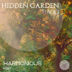 Hidden Garden Radio #067 by Harmonious
