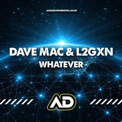 Dave Mac & L2GXN - Whatever (Sample)