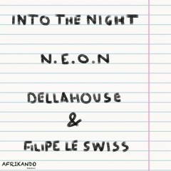 N.E.O.N, Filipe Le Swiss, Dellahouse - Into the Night
