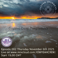 Deeper Journeys - Episode 002 - November 6th 2025