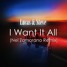 Lucas & Steve - I Want It All (Nel Zamorano Remix)