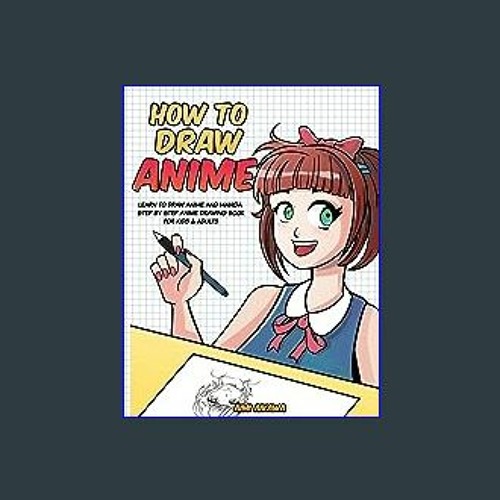 Stream [EBOOK] 🌟 How to Draw Anime: Learn to Draw Anime and Manga - Step  by Step Anime Drawing Book for K by ShirleyMakaila