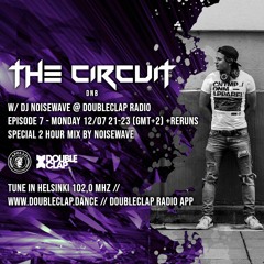 The Circuit DNB E07 @ Doubleclap Radio 12th July 2021 - Special 2 hour Noisewave mix