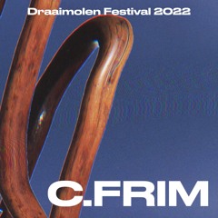 C.FRIM at Draaimolen Festival 2022