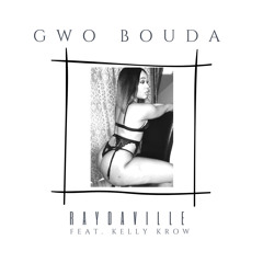GWO BOUDA (feat. Kelly Krow, Vee P, Frity & GY)