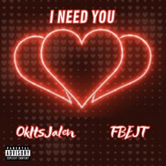 I Need You (feat. FBE JT) Prod. plutopoison