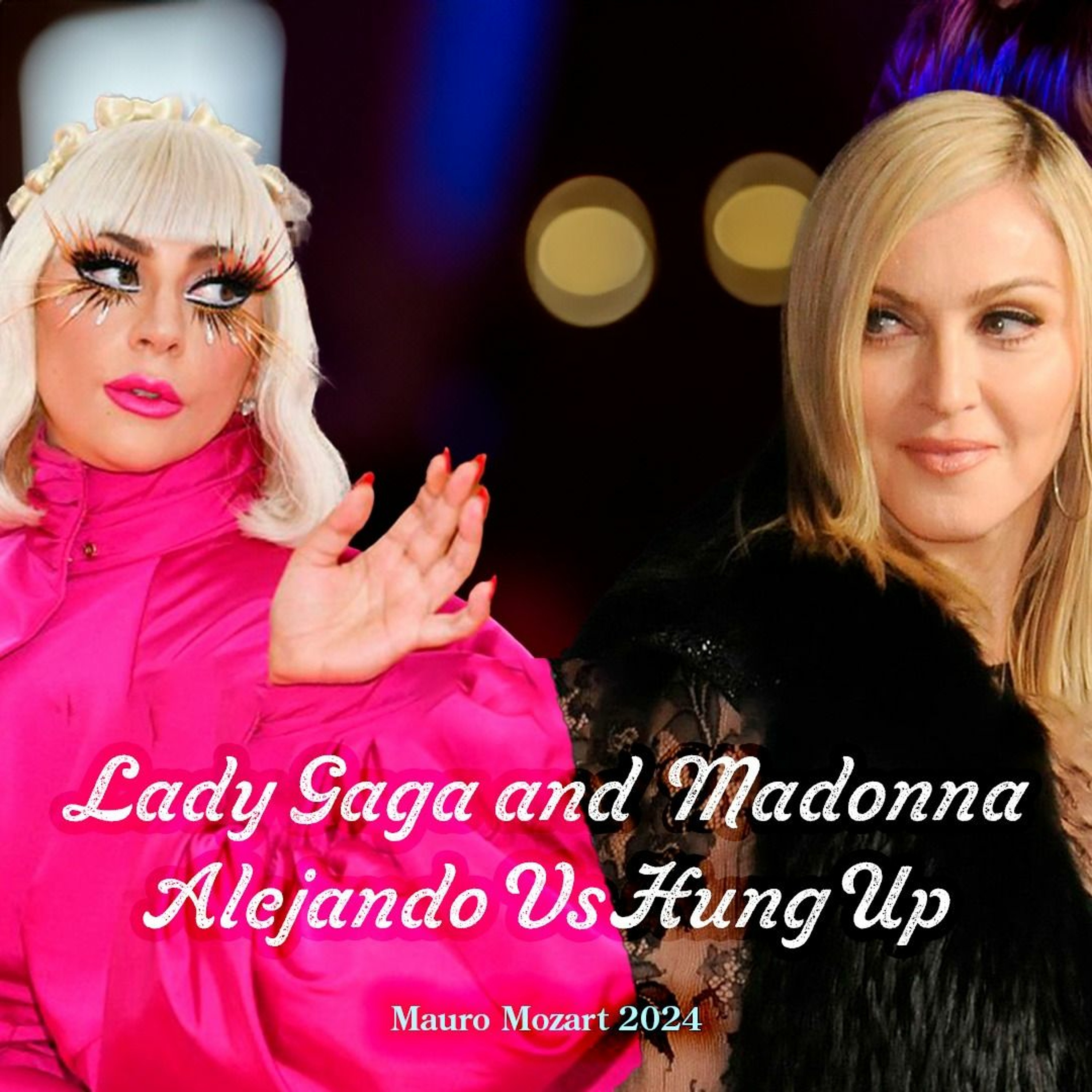 M@donn@ And L Gaga - Alejando Vs Hung Up (Mauro Mozart 2024) episode artwork