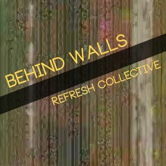 Behind Walls