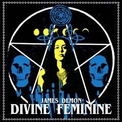James Demon - Divine Feminine (Snippet)