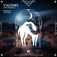 Ivan Meshkov - Valenki (SavaSun Remix) [Cafe De Anatolia]