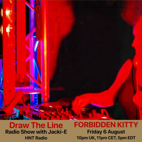 #164 Draw The Line Radio Show 06-08-2021 with guest mix 2nd hr by Forbidden Kitty