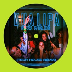 Dua Lipa - New Rules (Tech House Remix)