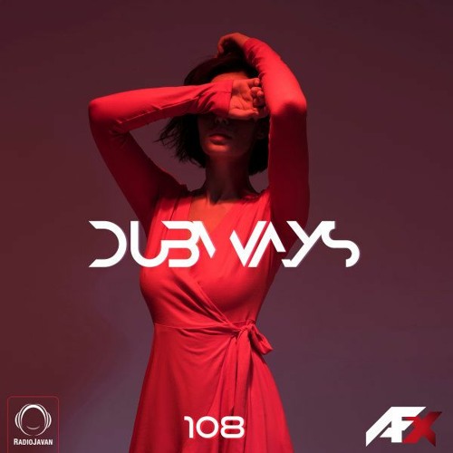 Dubways Episode 108 With AFX