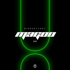 DIXRUPTCAST 099 | MAGOO