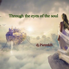 Through the eyes of the soul