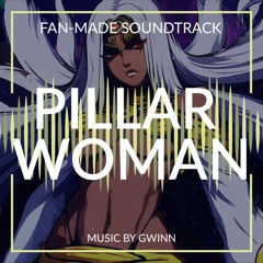Pillar Woman ~ What If? Soundtrack! - JoJo's Bizarre Adventure (Fan-Made OST)