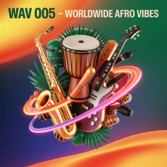 Worldwide Afro Vibes 005