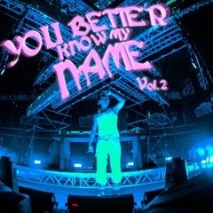 You Better Know My Name Mix Vol2
