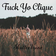 Fuck Yo Clique
