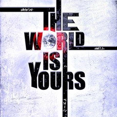 THE WORLD IS YOURS VOL.1 - 10/05/2020