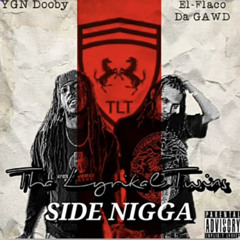 Ygn Dooby x El Flaco Side Nigga