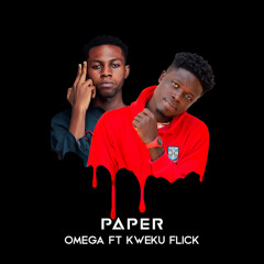 OMEGA - Paper - Feat - Kweku Flick - Prod By Apya