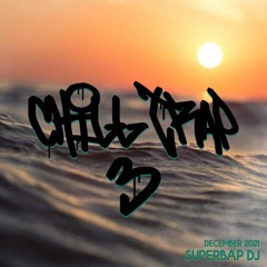 CHILL HIP HOP TRAP MIX 3 (2021)